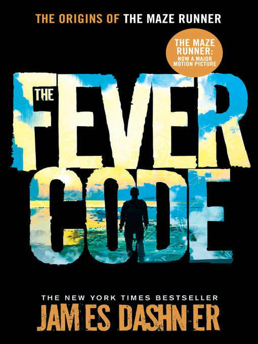 Title details for The Fever Code by James Dashner - Available